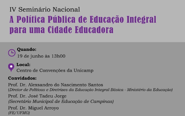 IV Seminário Nacional: A Política Pública de Educação Integral para uma Cidade Educadora