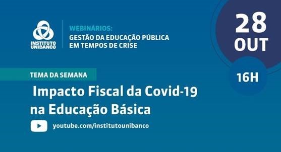 Impacto fiscal da Covid-19 na Educação Básica é tema de webnário 