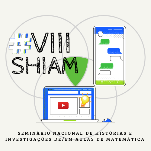 VIII SHIAM - Seminário Nacional de Histórias de/em Aulas de Matemáticas